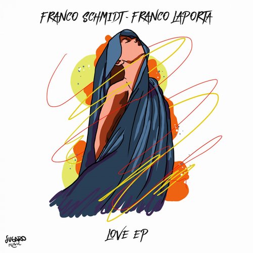Franco Schmidt, Franco Laporta - Love EP [SUG010]